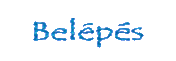 Bel�p�s...